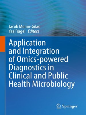 cover image of Application and Integration of Omics-powered Diagnostics in Clinical and Public Health Microbiology